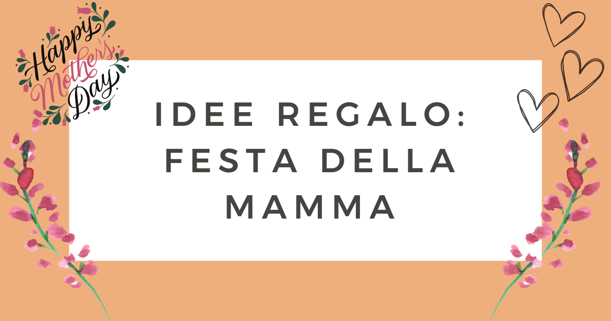 Idee regalo festa della mamma: come stupirla | Donne Magazine