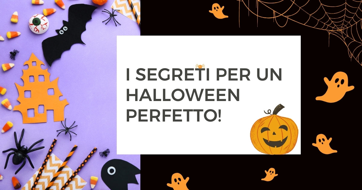 I segreti per un Halloween perfetto!