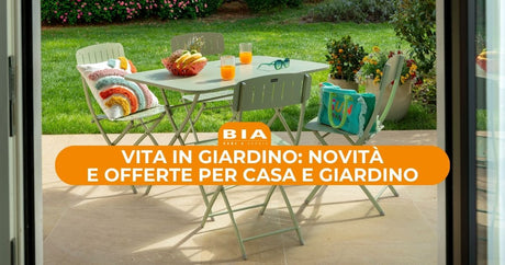 Vita in giardino: novità e offerte per casa e giardino