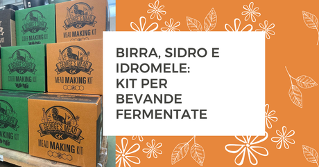 Birra, sidro e idromele: kit per bevande fermentate