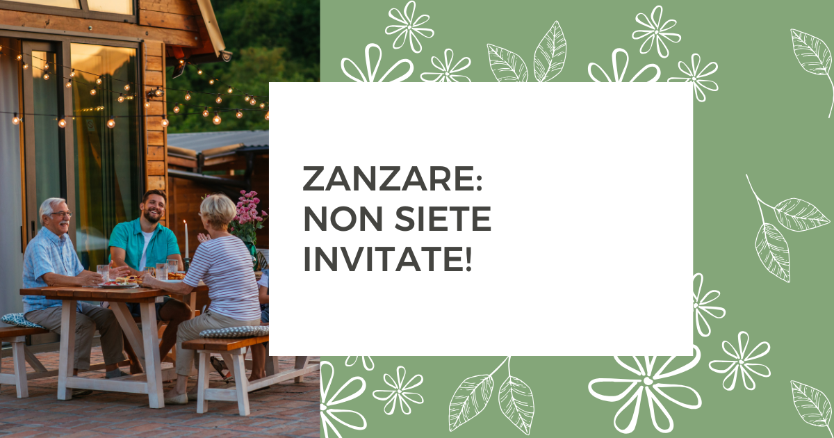 Zanzare: non siete invitate!