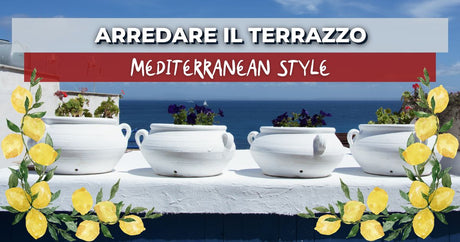 Come arredare il tuo terrazzo in stile mediterraneo: idee, colori e piante giuste