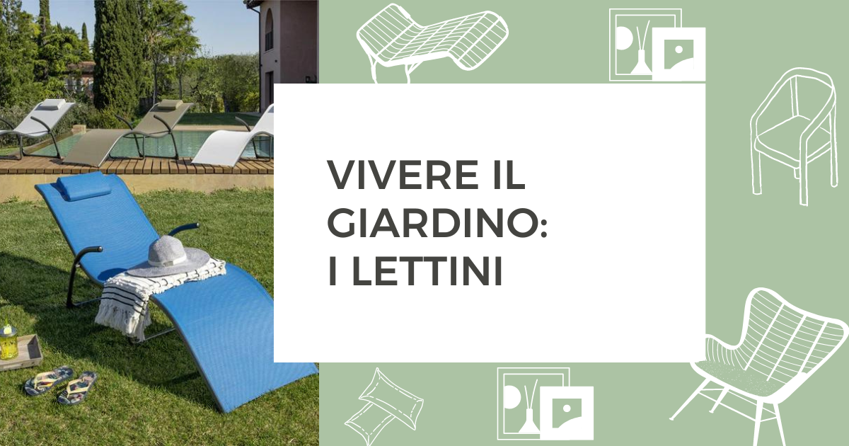 Vivere il giardino: i lettini