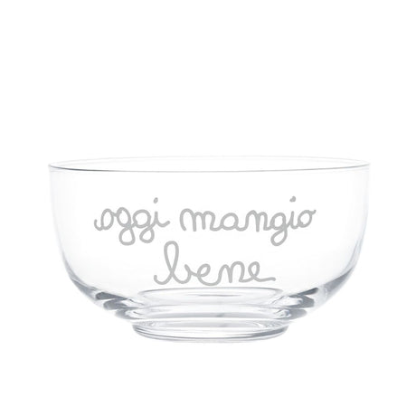 Insalatiera in vetro soffiato trasparente con scritta bianca "Oggi mangio bene" dal diametro di 22 cm.