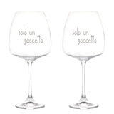 Set di due calici per vino in vetro con scritta bianca serigrafata "solo un goccetto".