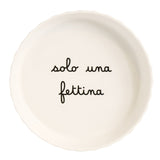 Tortiera in grès bianca con scritta nera "solo una fettina".