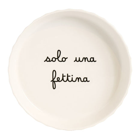 Tortiera in grès bianca con scritta nera "solo una fettina".