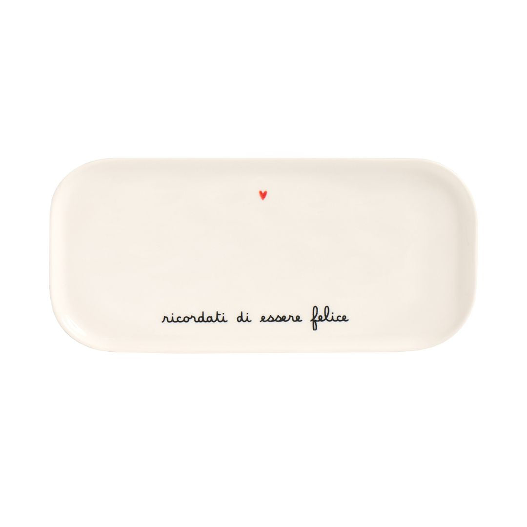 Vassoio  rettangolare in gres con scritta nera "ricordati di essere felice" e cuoricino rosso.