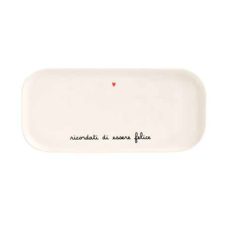 Vassoio  rettangolare in gres con scritta nera "ricordati di essere felice" e cuoricino rosso.